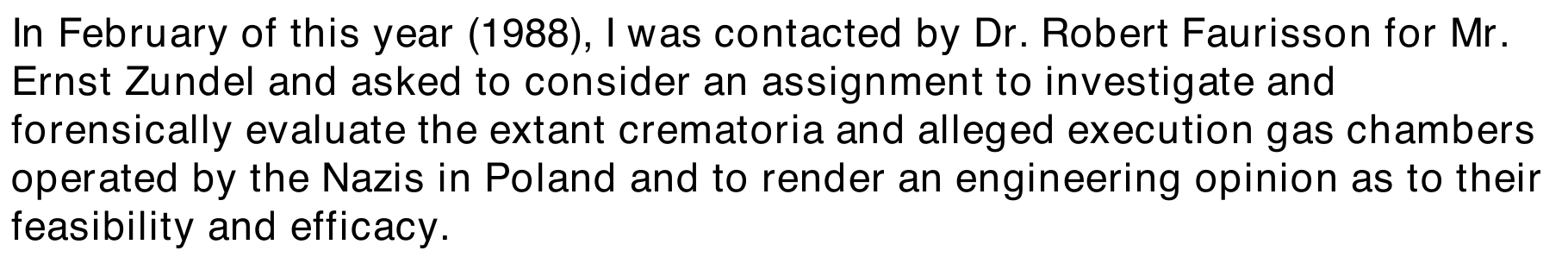 The report's own Introduction says Leuchter was contacted by Faurisson for Zündel and asked to undertake the assignment.